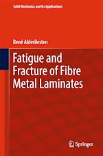 Télécharger le livre :  Fatigue and Fracture of Fibre Metal Laminates