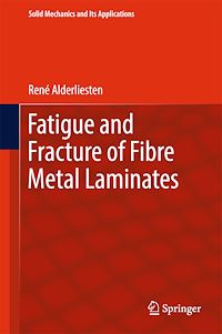 Télécharger le livre :  Fatigue and Fracture of Fibre Metal Laminates