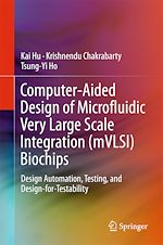 Télécharger le livre :  Computer-Aided Design of Microfluidic Very Large Scale Integration (mVLSI) Biochips