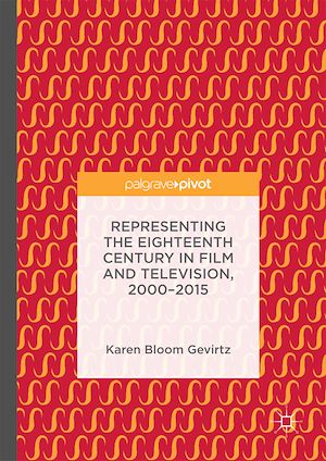 Téléchargez le livre :  Representing the Eighteenth Century in Film and Television, 2000–2015