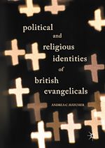 Télécharger le livre :  Political and Religious Identities of British Evangelicals
