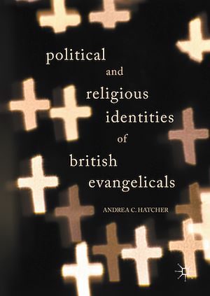 Téléchargez le livre :  Political and Religious Identities of British Evangelicals
