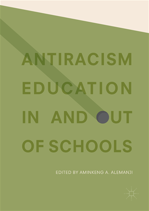 Téléchargez le livre :  Antiracism Education In and Out of Schools