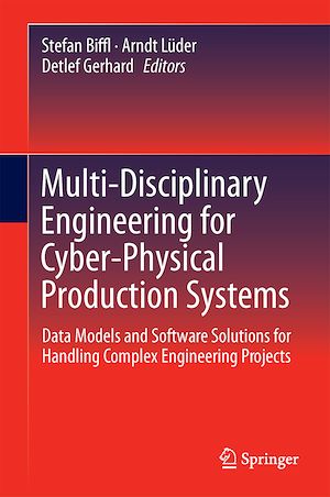 Téléchargez le livre :  Multi-Disciplinary Engineering for Cyber-Physical Production Systems