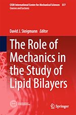 Télécharger le livre :  The Role of Mechanics in the Study of Lipid Bilayers