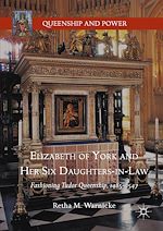 Download this eBook Elizabeth of York and Her Six Daughters-in-Law