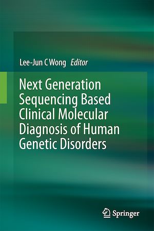 Téléchargez le livre :  Next Generation Sequencing Based Clinical Molecular Diagnosis of Human Genetic Disorders