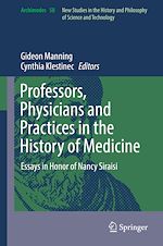 Télécharger le livre :  Professors, Physicians and Practices in the History of Medicine