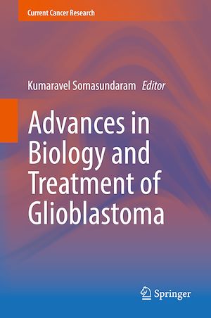 Téléchargez le livre :  Advances in Biology and Treatment of Glioblastoma