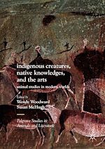 Télécharger le livre :  Indigenous Creatures, Native Knowledges, and the Arts