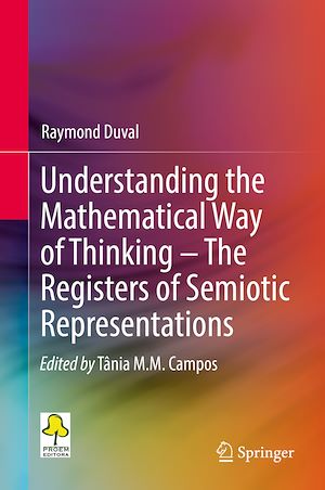 Téléchargez le livre :  Understanding the Mathematical Way of Thinking – The Registers of Semiotic Representations