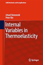 Télécharger le livre :  Internal Variables in Thermoelasticity