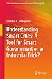 Télécharger le livre :  Understanding Smart Cities: A Tool for Smart Government or an Industrial Trick?