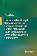 Télécharger le livre :  The International Legal Responsibility of the European Union in the Context of the World Trade Organization in Areas of Non-Conferred Competences