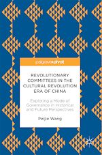 Télécharger le livre :  Revolutionary Committees in the Cultural Revolution Era of China