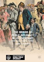 Télécharger le livre :  The Origins of Public Diplomacy in US Statecraft
