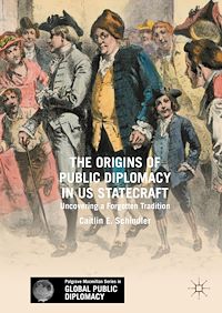 Télécharger le livre :  The Origins of Public Diplomacy in US Statecraft