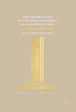 Télécharger le livre :  The Destruction of Cultural Property as a Weapon of War