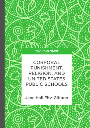 Téléchargez le livre :  Corporal Punishment, Religion, and United States Public Schools