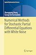 Télécharger le livre :  Numerical Methods for Stochastic Partial Differential Equations with White Noise