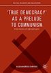 Télécharger le livre :  ‘True Democracy' as a Prelude to Communism