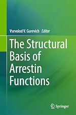 Télécharger le livre :  The Structural Basis of Arrestin Functions