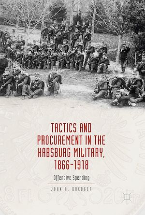 Téléchargez le livre :  Tactics and Procurement in the Habsburg Military, 1866-1918