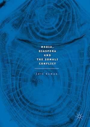 Téléchargez le livre :  Media, Diaspora and the Somali Conflict
