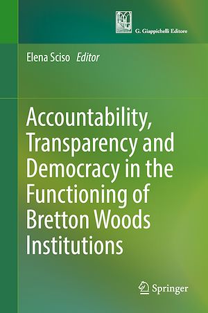 Téléchargez le livre :  Accountability, Transparency and Democracy in the Functioning of Bretton Woods Institutions