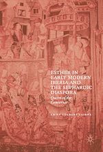 Télécharger le livre :  Esther in Early Modern Iberia and the Sephardic Diaspora