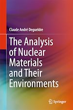 Télécharger le livre :  The Analysis of Nuclear Materials and Their Environments