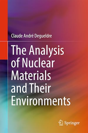 Téléchargez le livre :  The Analysis of Nuclear Materials and Their Environments