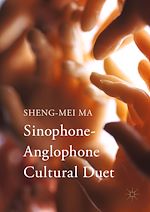 Télécharger le livre :  Sinophone-Anglophone Cultural Duet