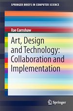 Télécharger le livre :  Art, Design and Technology: Collaboration and Implementation