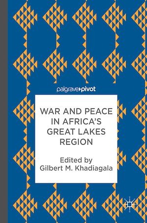 Téléchargez le livre :  War and Peace in Africa's Great Lakes Region