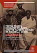 Télécharger le livre :  Textile Trades, Consumer Cultures, and the Material Worlds of the Indian Ocean