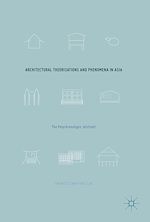 Télécharger le livre :  Architectural Theorisations and Phenomena in Asia