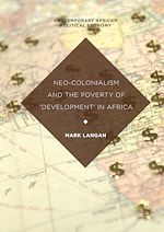 Télécharger le livre :  Neo-Colonialism and the Poverty of 'Development' in Africa