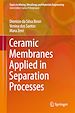 Télécharger le livre :  Ceramic Membranes Applied in Separation Processes