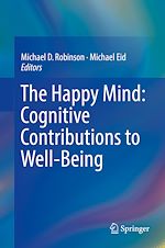 Télécharger le livre :  The Happy Mind: Cognitive Contributions to Well-Being