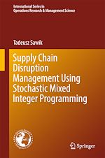 Télécharger le livre :  Supply Chain Disruption Management Using Stochastic Mixed Integer Programming