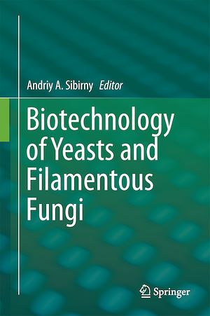 Téléchargez le livre :  Biotechnology of Yeasts and Filamentous Fungi