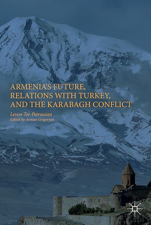 Téléchargez le livre :  Armenia's Future, Relations with Turkey, and the Karabagh Conflict
