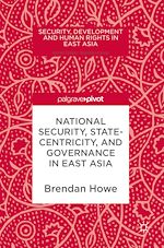 Télécharger le livre :  National Security, Statecentricity, and Governance in East Asia