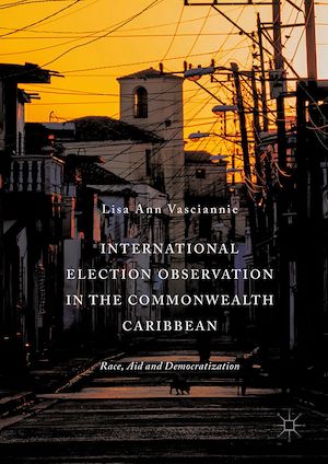 Téléchargez le livre :  International Election Observation in the Commonwealth Caribbean