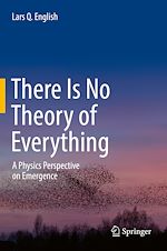 Télécharger le livre :  There Is No Theory of Everything