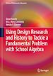 Télécharger le livre :  Using Design Research and History to Tackle a Fundamental Problem with School Algebra