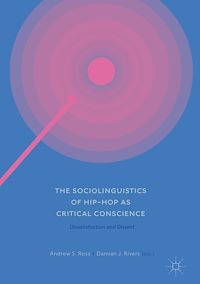 Téléchargez le livre :  The Sociolinguistics of Hip-hop as Critical Conscience