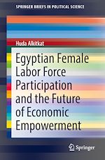 Télécharger le livre :  Egyptian Female Labor Force Participation and the Future of Economic Empowerment