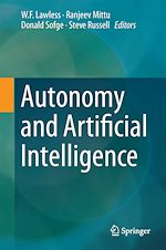 Télécharger le livre :  Autonomy and Artificial Intelligence: A Threat or Savior?